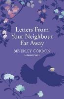 Letters From Your Neighbour Far Away: a powerful portrait of a community forged a world apart - Beverley Gordon - cover