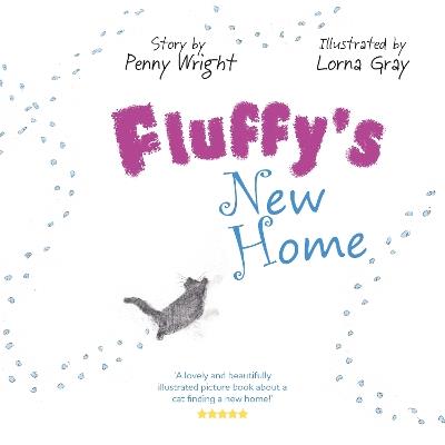 Fluffy's New Home: A funny and heartwarming true story about a stray cat - Penny Wright - cover