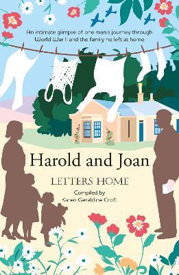 Harold and Joan: Letters Home, an intimate glimpse of one man's journey through World War II - Harold Bishop - cover