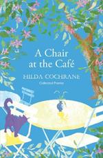 A Chair at the Cafe: a journey in verse filled with a magical sense of place