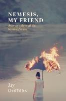 Nemesis, My Friend: Journeys Through the Turning Times