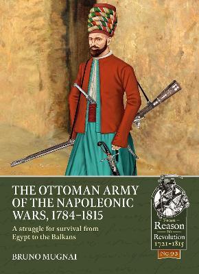 The Ottoman Army of the Napoleonic Wars, 1798-1815: A Struggle for Survival from Egypt to the Balkans - Bruno Mugnai - cover