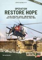Operation Restore Hope: US Military Intervention in Somalia and the Battle of Mogadishu, 1992-1994 - Peter Baxter - cover
