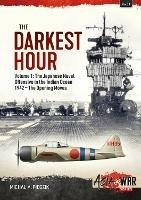The Darkest Hour: Volume 1 - The Japanese Offensive in the Indian Ocean