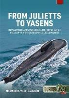 From Julietts to Yasens: Development and Operational History of Soviet Nuclear-Powered Cruise-Missile Submarines 1958-2022