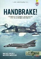 Handbrake!: Dassault Super Etendard Fighter-Bombers in the Falklands/Malvinas War, 1982
