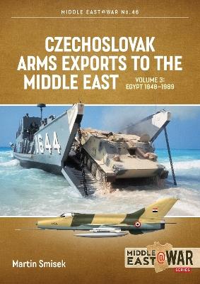 Czechoslovak Arms Exports to the Middle East Volume 3: Egypt 1948-1989 - Martin Smisek - cover