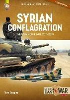 Syrian Conflagration: The Syrian Civil War 2011-2013 - Tom Cooper - cover