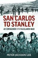 San Carlos to Stanley: 40 Commando in the Falklands War - Peter Jackson-Lee - cover