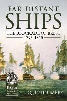 Far Distant Ships: The Blockade of Brest 1793-1815