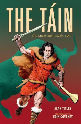 The Táin: The Great Irish Battle Epic - Alan Titley - cover