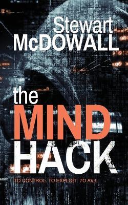 The Mind Hack (Detective McQueen, #2) - Stewart McDowall - cover