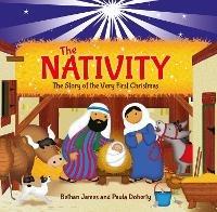 The Nativity: The Story of the Very First Christmas - Bethan James - cover