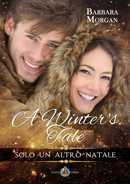 A Winter's Tale - Solo un altro Natale - Barbara Morgan - ebook