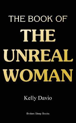 The Book of the Unreal Woman - Kelly Davio - cover