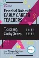 Essential Guides for Early Career Teachers: Teaching Early Years - Lorna Williams,Colin Howard - cover