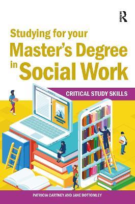Studying for your Master’s Degree in Social Work - Jane Bottomley,Patricia Cartney - cover