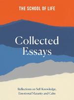 The School of Life: Collected Essays: 15th Anniversary Edition