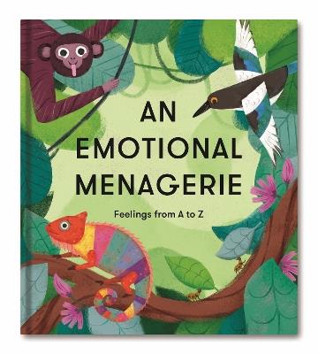 An Emotional Menagerie: An A to Z of poems about feelings - The School of Life - cover