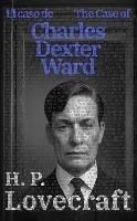 El caso de Charles Dexter Ward - The Case of Charles Dexter Ward: Texto paralelo bilingüe - Bilingual edition: Inglés - Español / English - Spanish - H. P. Lovecraft - cover