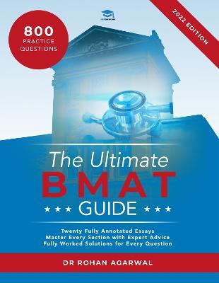 The Ultimate BMAT Guide: Fully Worked Solutions to over 800 BMAT practice questions, alongside Time Saving Techniques, Score Boosting Strategies, and 12 Annotated Essays. UniAdmissions guide for the BioMedical Admissions Test - Rohan Agarwal - cover