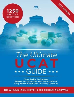 The Ultimate UCAT Guide: A comprehensive guide to the UCAT, with hundreds of practice questions, Fully Worked Solutions, Time Saving Techniques, and Score Boosting Strategies written by expert coaches and examiners. - Wiraaj Agnihotri,Rohan Agarwal - cover