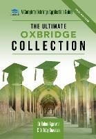 The Ultimate Oxbridge Collection: The Oxbridge Collection is your Complete Guide to Get into Oxford & Cambridge from choosing your College, writing your Personal Statement, Preparing for your Interview. For: Medicine | STEM | Humanities | Social Sciences