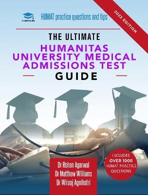 The Ultimate Humanitas University Medical Admissions Test Guide: Practice questions, time-saving techniques, and insider tips for the HUMAT. Prepare like never before and secure your dream place at the Humanitas university medical school - Rohan Agarwal,Matthew Williams,Wiraaj Agnihotri - cover