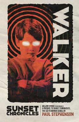 Walker: A standalone Sunset Chronicles prequel - Paul Stephenson - cover