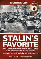 Stalin's Favorite: The Combat History of the 2nd Guards Tank Army from Kursk to Berlin Volume 2: From Lublin to Berlin July 1944-May 1945 - Igor Nebolsin - cover