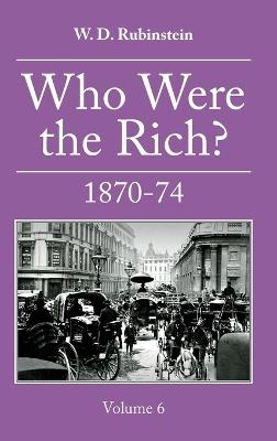 Who Were the Rich?: Vol. 5 1860-69 - W D Rubinstein - cover