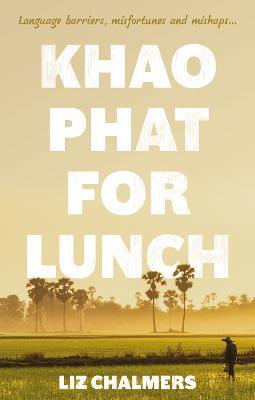 Khao Phat for Lunch - Liz Chalmers - cover