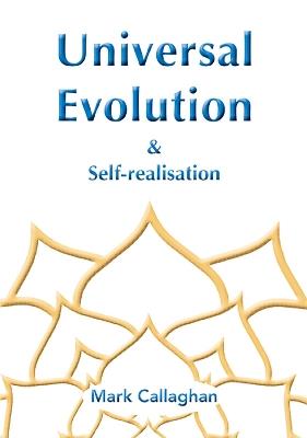 Universal Evolution: & Self-realisation - Mark Callaghan - cover