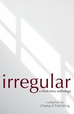 Irregular: A Short Story Anthology - cover