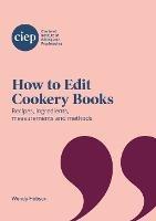 How to Edit Cookery Books: Recipes, ingredients, measurements and methods - Wendy Hobson - cover