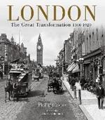 London: The Great Transformation 1860-1920