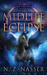 Midlife Eclipse: A Paranormal Women's Fiction Novel (Druid Heir Book 6)