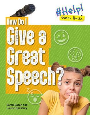 How Do I Give a Great Speech? - Louise A Spilsbury,Sarah Eason - cover