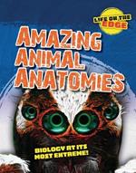 Amazing Animal Anatomies: Biology at Its Most Extreme!