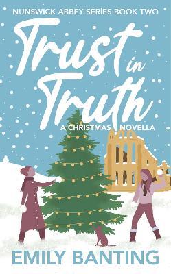 Trust in Truth: A Sapphic Christmas Novella - Emily Banting - cover