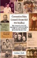 Coronation Baby, Council House Kid, The 1970s: A Soulcial History - Graham Clark - cover