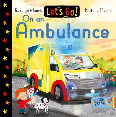 Let's Go! On an Ambulance - Rosalyn Albert - cover