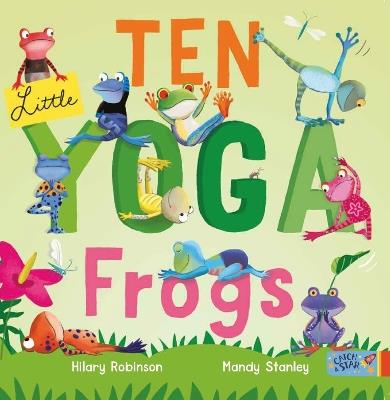Ten Little Yoga Frogs - Hilary Robinson - cover