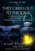 They Cried Out to the Lord