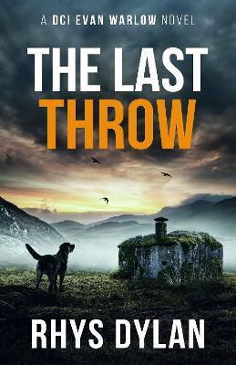 The Last Throw: A DCI Evan Warlow Crime Thriller. - Rhys Dylan - cover