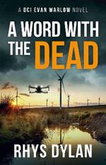 A Word With The dead: DCI Evan Warlow Crime thrillwe