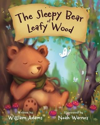 The Sleepy Bear of Leafy Wood - William Adams - cover