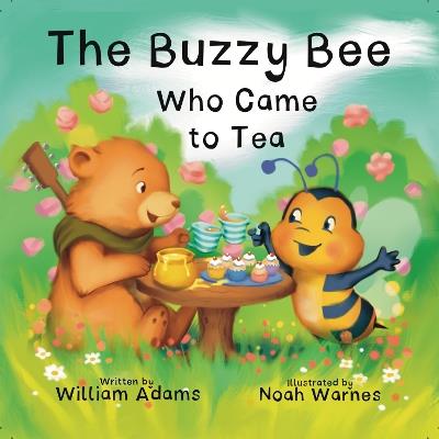 The Buzzy Bee Who Came for Tea - William Adams - cover
