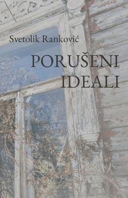 Poruseni ideali - Svetolik Rankovic - cover