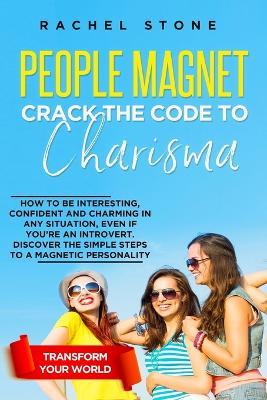 People Magnet: How To Be Interesting, Confident And Charming In Any Situation, Even If You're An Introvert - Rachel Stone - cover